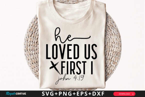 Download He Loved Us First I John SVG Design - Svg design Collection