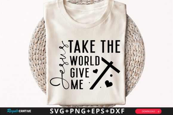 Download Jesus Take the World Give Me SVG Design - Svg design Collection