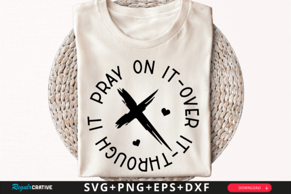 Download Pray on It-over It Through It SVG Design - Svg design Collection