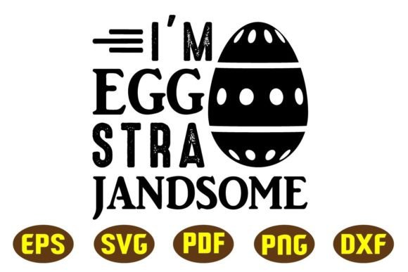 Download I'm Egg Stra Jandsome Svg Designs - Svg design Collection